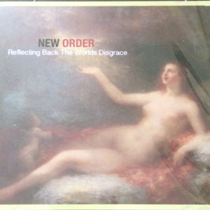 Álbum Reflecting Back The Worlds Disgrace de New Order
