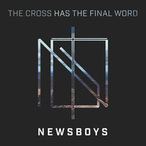 Álbum The Cross Has the Final Word de Newsboys