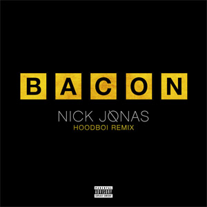 Álbum Bacon  (Hoodboi Remix) de Nick Jonas