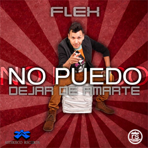 Álbum No Puedo Dejar De Amarte de FLEX (Nigga)