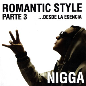 Álbum Romantic Style Parte 3... Desde La Esencia de FLEX (Nigga)