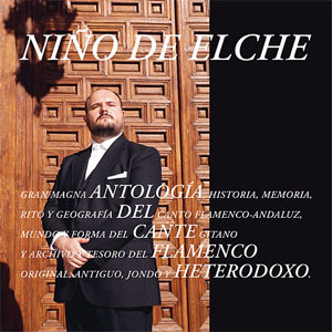 Álbum Antología Del Cante Flamenco Heterodoxo de Niño de Elche