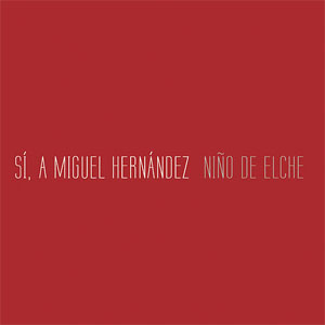 Álbum Sí, A Miguel Hernández de Niño de Elche