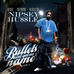 Álbum Bullets Ain't Got No Name - Vol. 1 de Nipsey Hussle