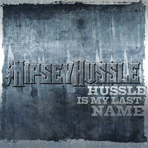 Álbum Hussle Is My Last Name de Nipsey Hussle