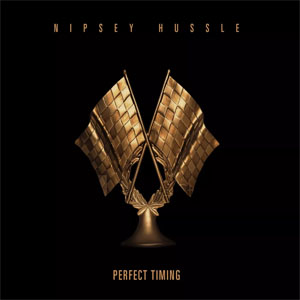 Álbum Perfect Timing de Nipsey Hussle