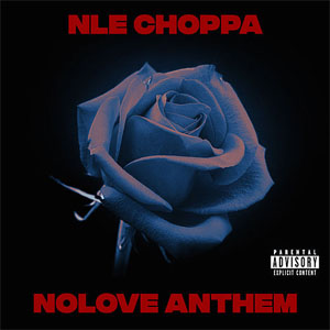 Álbum Nolove Anthem de NLE Choppa