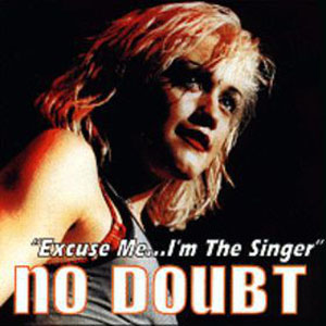 Álbum Excuse Me...I'm The Singer de No Doubt