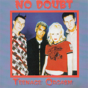 Álbum Teenage Orgasm de No Doubt