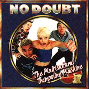 Álbum The Multicultural Trampoline Machine de No Doubt
