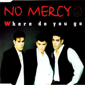 Álbum Where Do You Go de No Mercy