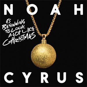 Álbum It's Beginning To Look A Lot Like Christmas de Noah Cyrus