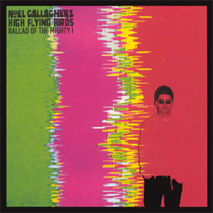 Álbum Ballad Of The Mighty I de Noel Gallagher