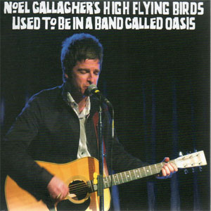 Álbum Used To Be In A Band Called Oasis de Noel Gallagher
