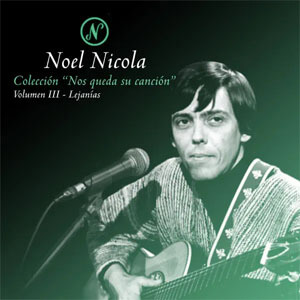 Álbum Colección Nos Queda Su Canción, Vol. 3: Lejanías de Noel Nicola