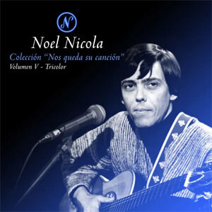Álbum Colección Nos Queda Su Canción, Vol. 5: Tricolor de Noel Nicola
