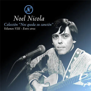 Álbum Colección Nos Queda Su Canción, Vol. 8: Entre Otros de Noel Nicola