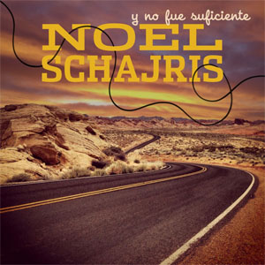 Álbum Y No Fue Suficiente  de Noel Schajris