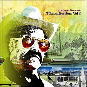 Álbum Tijuana Sessions Vol. 3 de Nortec Collective