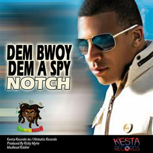 Álbum Dem Bwoy Dem A Spy de Notch