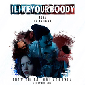 Álbum I Like Your Body de Nova La Amenaza