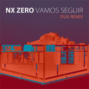 Álbum Vamos Seguir (Dux Remix) de Nx Zero