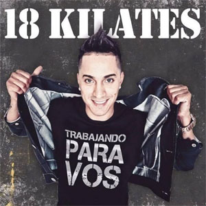 Álbum Trabajando Para Vos de 18 Kilates