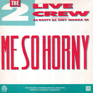 Álbum Me So Horny de 2 Live Crew