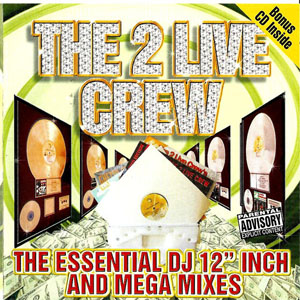 Álbum The Essential DJ 12 Inch and Mega Mixes  de 2 Live Crew