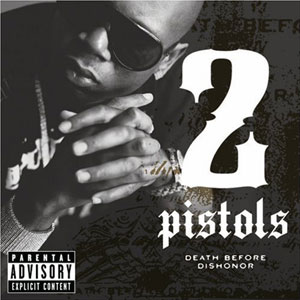 Álbum Death Before Dishonor  de 2 Pistols