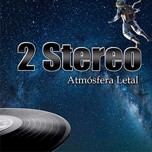 Álbum Atmósfera Letal de 2 Stereo