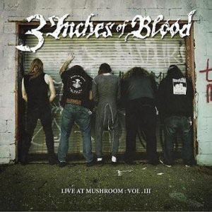 Álbum Live At Mushroom: Vol. III de 3 Inches of Blood