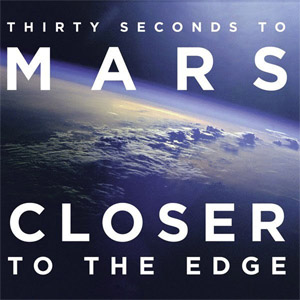 Álbum Closer To The Edge de 30 Seconds To Mars
