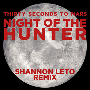 Álbum Night Of The Hunter (Shannon Leto Remix) de 30 Seconds To Mars