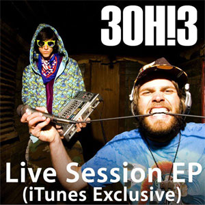 Álbum Live Session (Itunes Exclusive) de 3oh!3