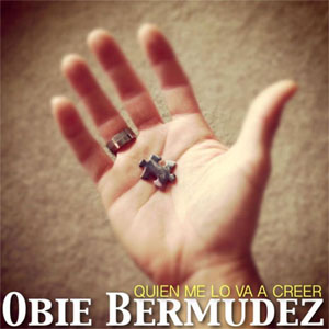 Álbum Quién Me Lo Va A Creer de Obie Bermúdez