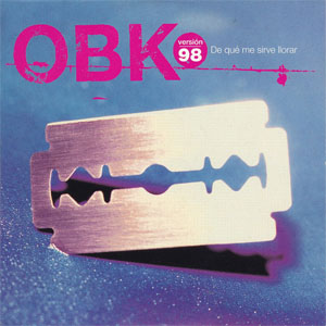 Álbum De Que Me Sirve Llorar (Versión 98) de OBK