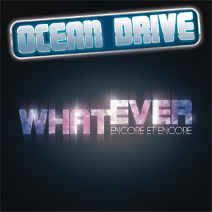 Álbum Whatever (Encore et encore) de Ocean Drive