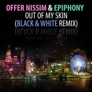 Álbum Out Of My Skin (Black & White Remix)  de Offer Nissim