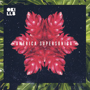 Álbum América Supersónica de Okills
