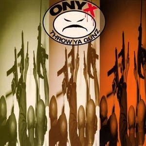 Álbum Throw Ya Gunz de Onyx