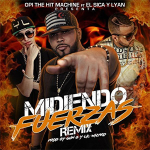 Álbum Midiendo Fuerzas (Remix) de Opi The Hit Machine