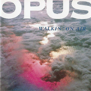 Álbum Walkin' On Air de Opus