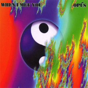 Álbum When I Met You de Opus