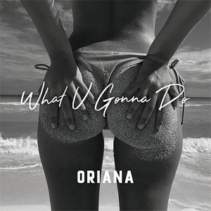 Álbum What U Gonna Do de Oriana