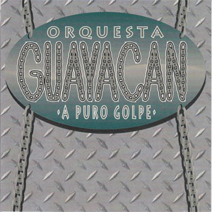 Álbum A Puro Golpe de Orquesta Guayacán