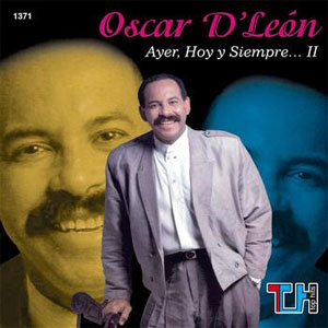 Álbum Ayer Hoy y Siempre de Oscar D' León
