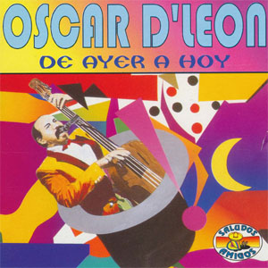 Álbum De Ayer A Hoy de Oscar D' León
