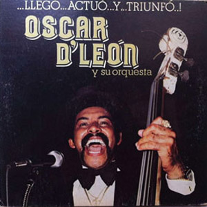 Álbum Llegó, Actuó y Triunfó de Oscar D' León