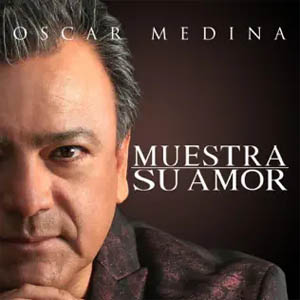 Álbum Muestra Su Amor de Oscar Medina
